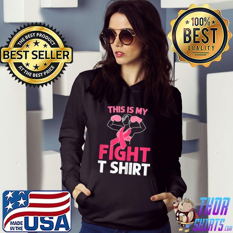 This Is My Fight Strong Women Breast Cancer Fighter Pink Ribbon T-Shirt Hoodie