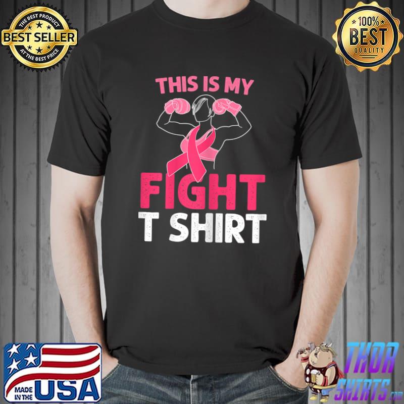 This Is My Fight Strong Women Breast Cancer Fighter Pink Ribbon T-Shirt