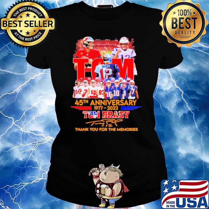 Tom Brady 45th Anniversary Thank You For The Memories Signatures Shirt Ladies tee