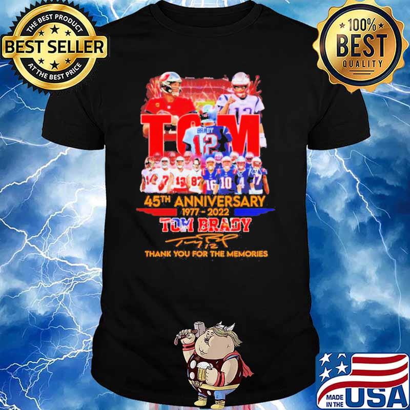 Tom Brady 45th Anniversary Thank You For The Memories Signatures Shirt