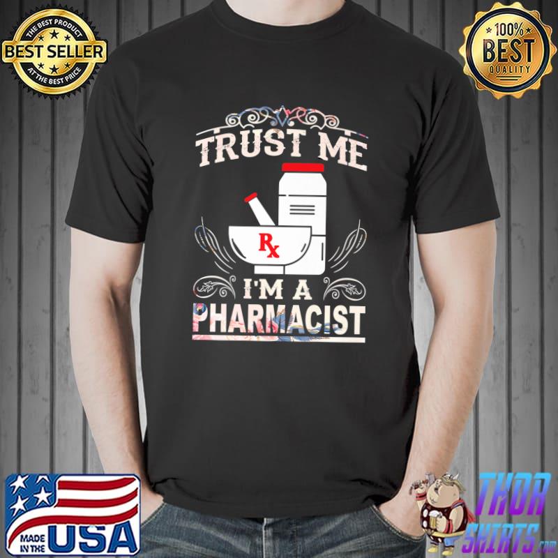 Trust Me I'm A Pharmacist Life Pharmacy Technician Pharma Stethoscope T-Shirt