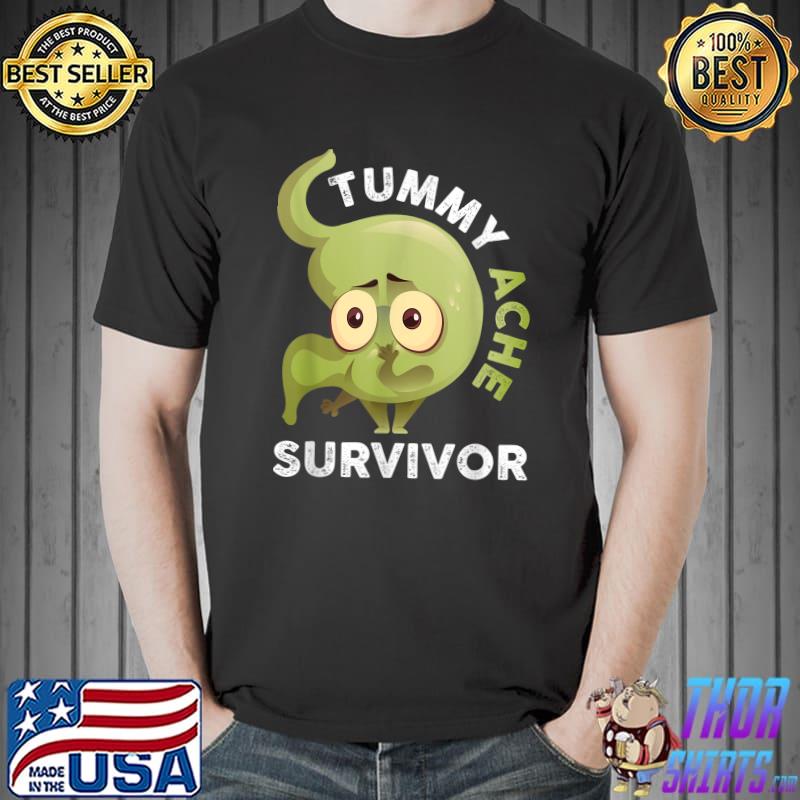 Tummy ache survivor stomach tired T-Shirt