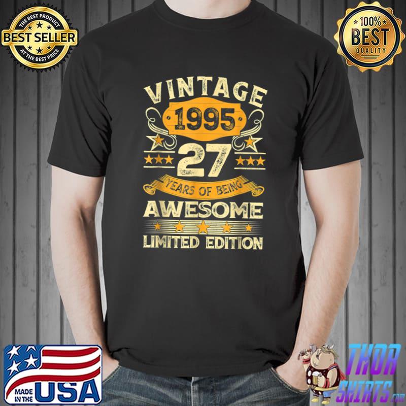 Vintage 1995 27 Years Of Being Limited Edition 27th Birthday T-Shirt