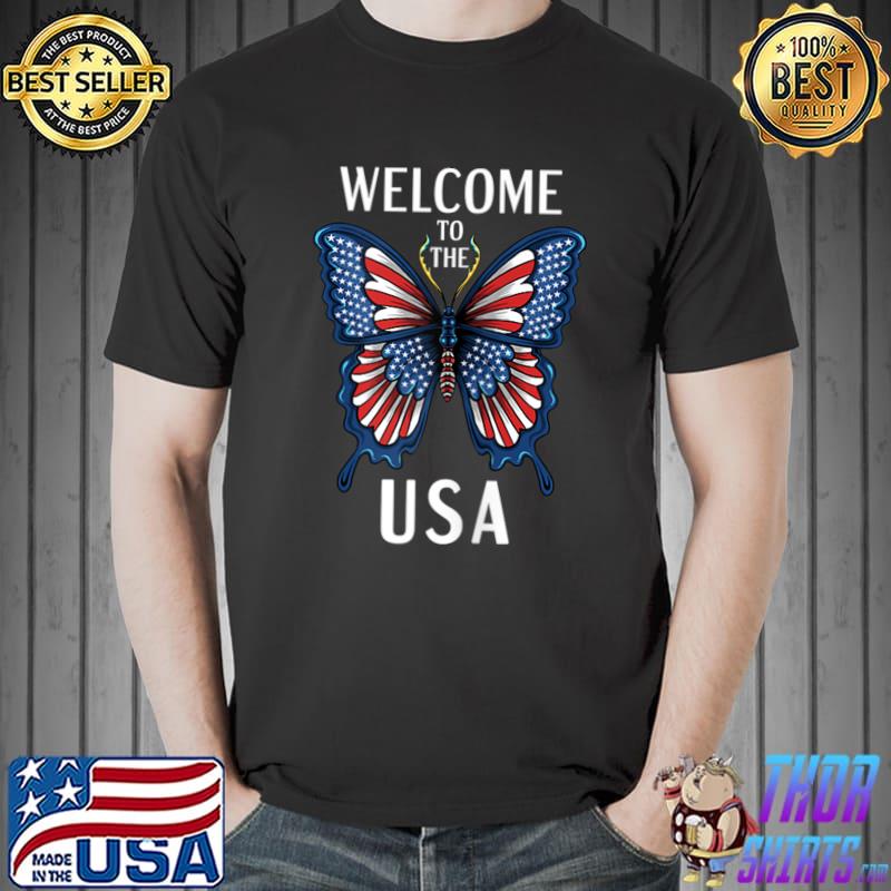 Welcome To The Usa Patriotic Butterfly American Citizen T-Shirt