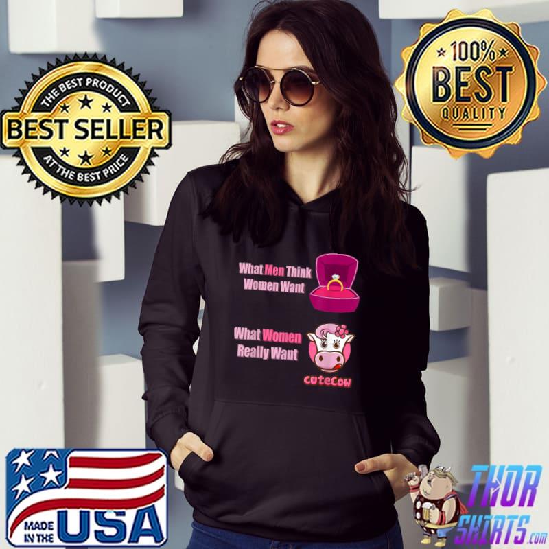 What Men Think Women Want What Women Really Want Cute Cows Wedding T-Shirt Hoodie