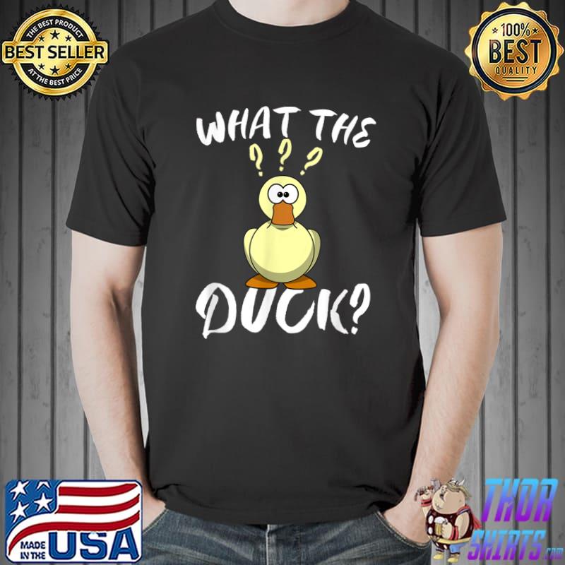 What The Duck duck T-Shirt