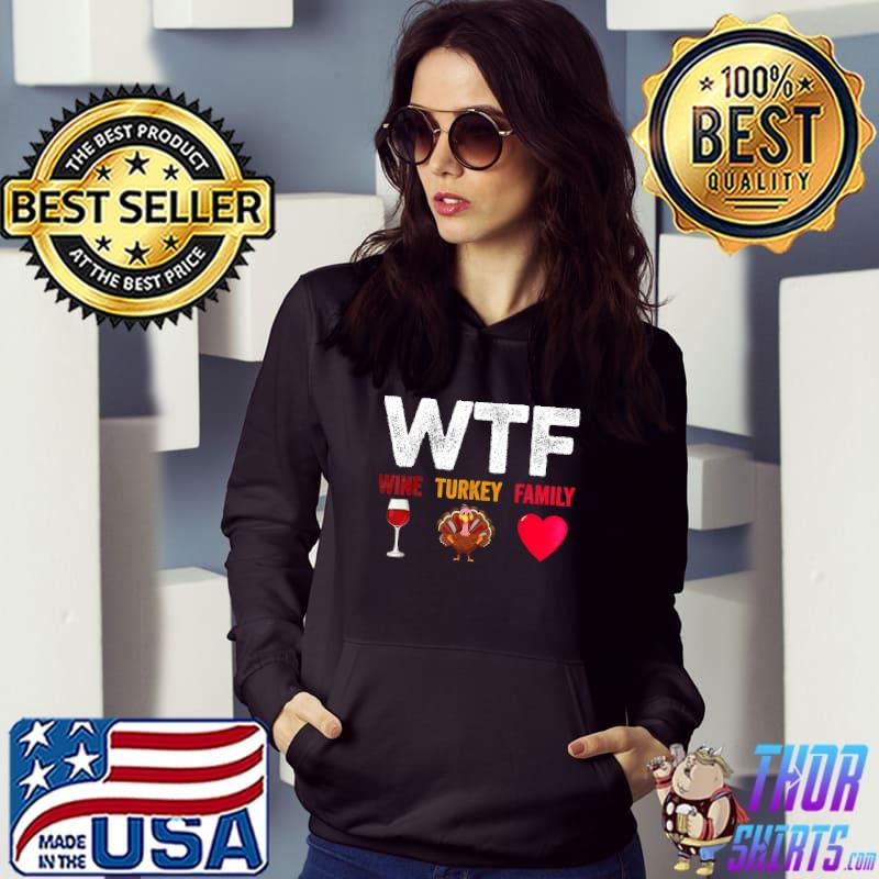 Wine Turkey Family Wine Lover Thanksgiving Day T-Shirt Hoodie