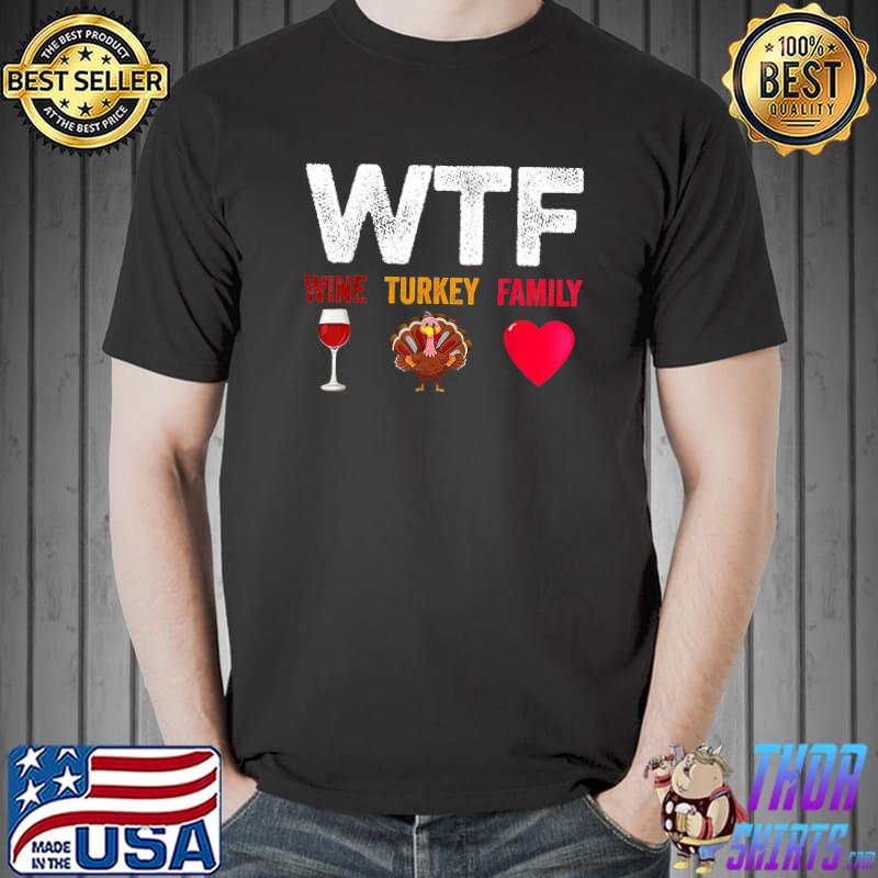 Wine Turkey Family Wine Lover Thanksgiving Day T-Shirt