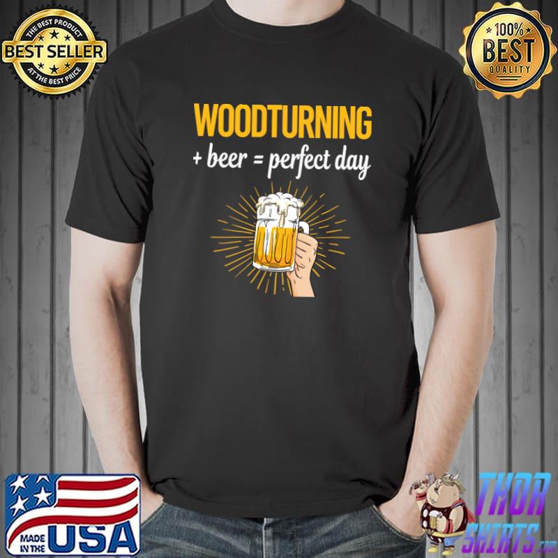 Woodturning Beer Perfect Day Worm Farming Farmer Vermiculture T-Shirt