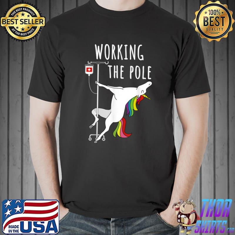 Working The Pole Unicorn Nurse Emergency Room Nursing T-Shirt