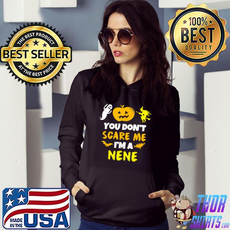 You Don't Scare Me Nene Witch Riding Broom Pumpkin Ghost Halloween T-Shirt Hoodie
