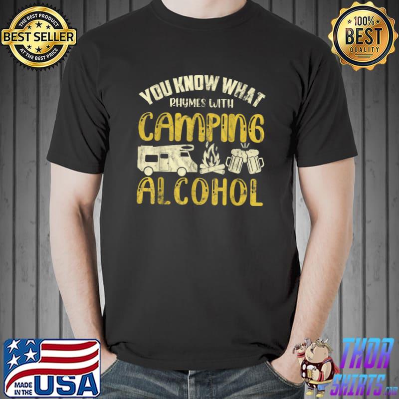 You Know What Rhymes With Camping Alcohol Beer Vans T-Shirt