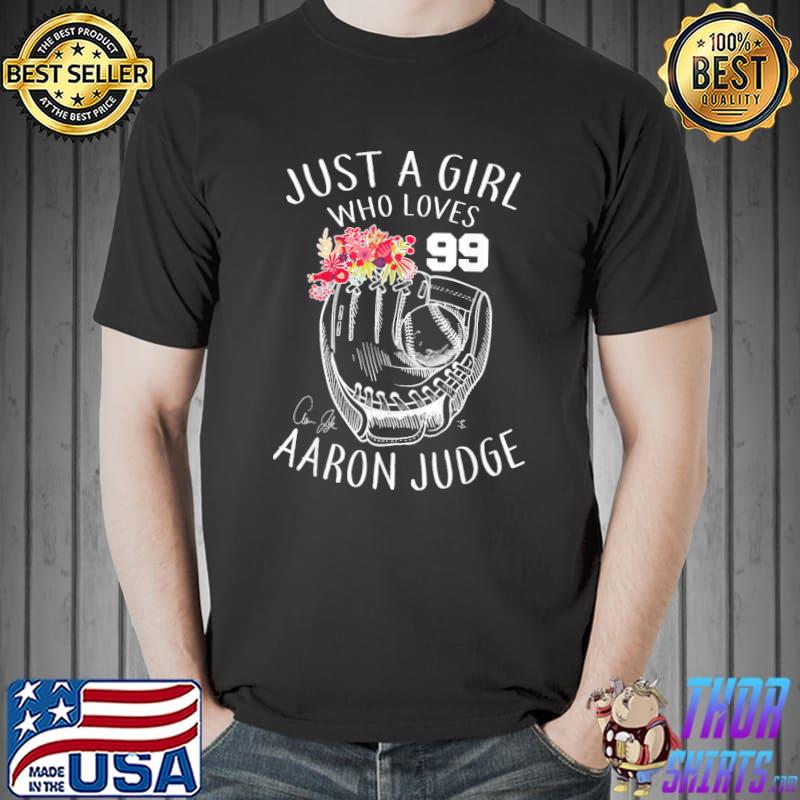 Aaron judge just a girl who loves aaron aaron judge shirt