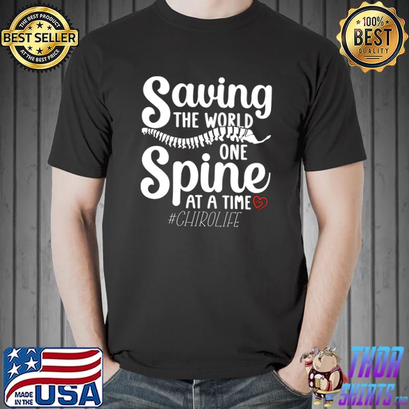Chiropractor Saving The World One Spine Chiro At A Time T-Shirt