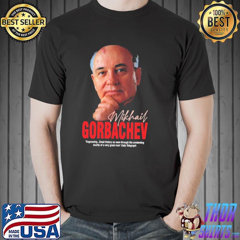 Engrossing mikhail gorbachev classic shirt