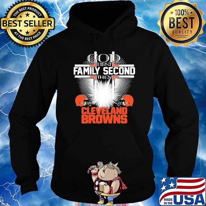 Cleveland Browns Shirt God First Family Second - High-Quality