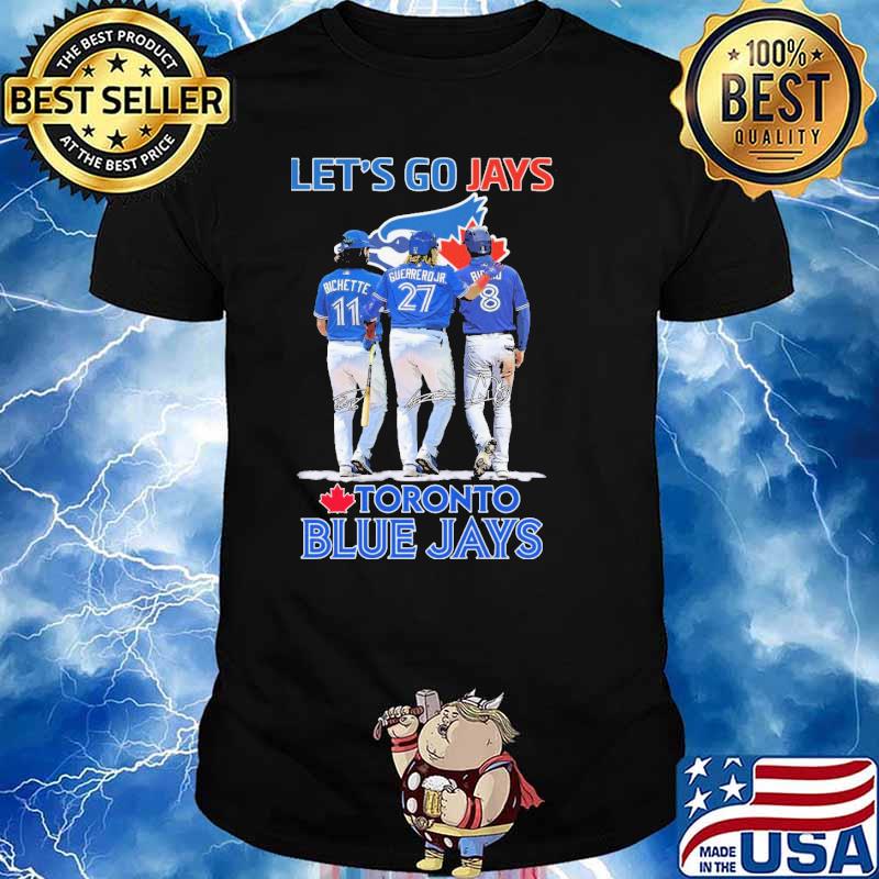 Let's go Jays Toronto Blue Jays shirt, hoodie, tank top, sweater and long  sleeve t-shirt