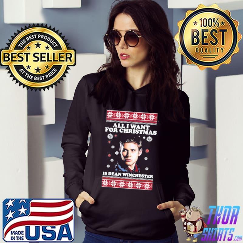 All I want for christmas is dean winchester christmas s Hoodie