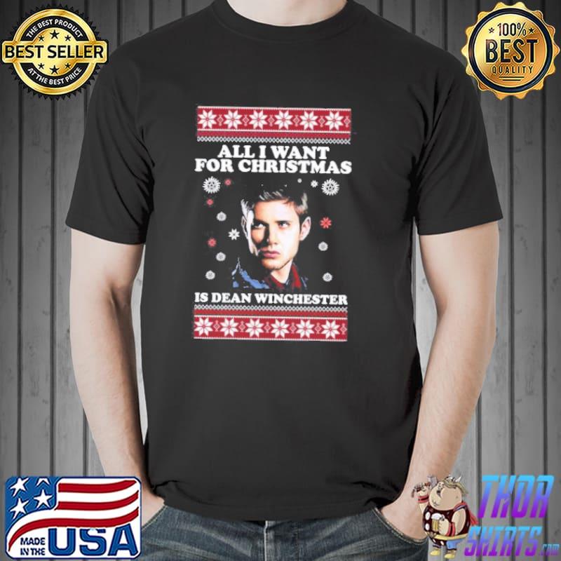 All I want for christmas is dean winchester christmas shirt