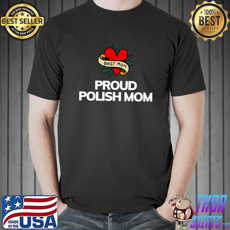 Best Mom Heart Proud Polish Mom Cute Adorable Loving Mother T-Shirt