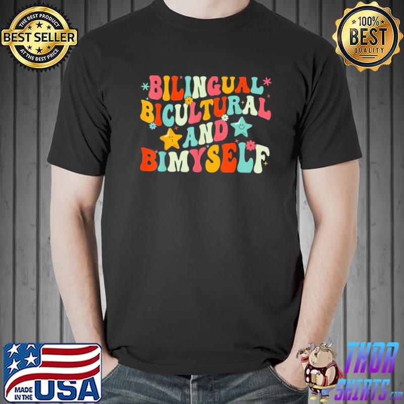 Bilingual bicultural and bimyself shirt