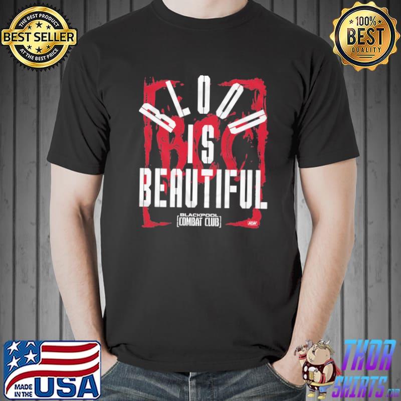 Blackpool combat club blood is beautiful aew dynamite new design shirt