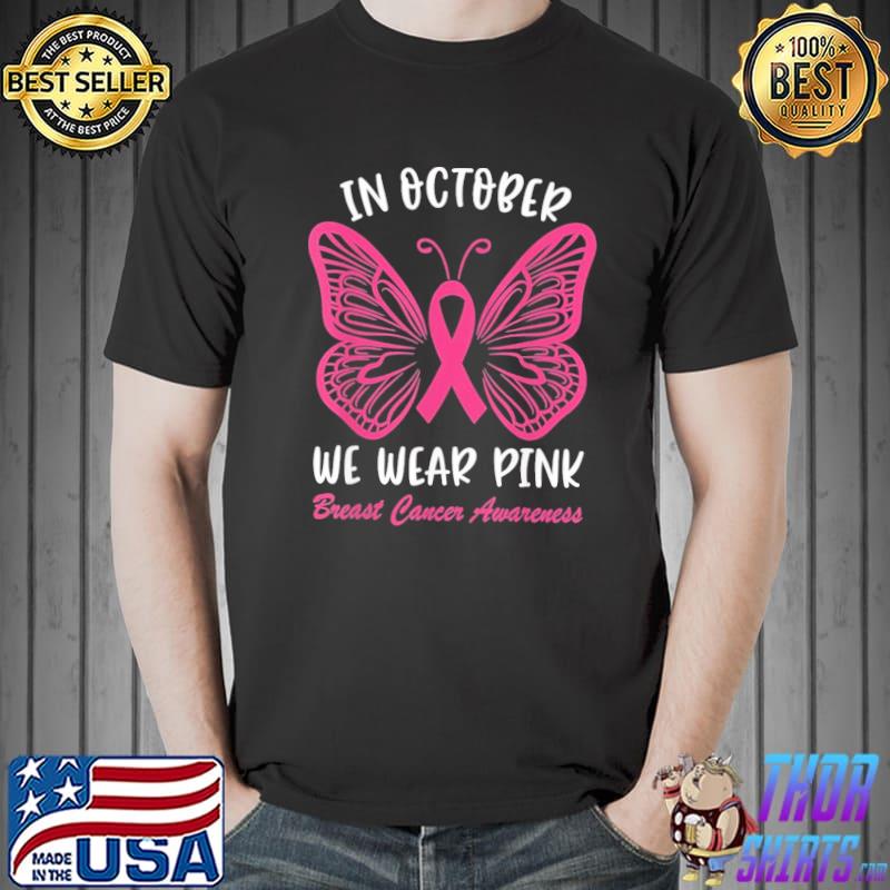Butterfly breast cancer awareness in october we wear pink new design shirt