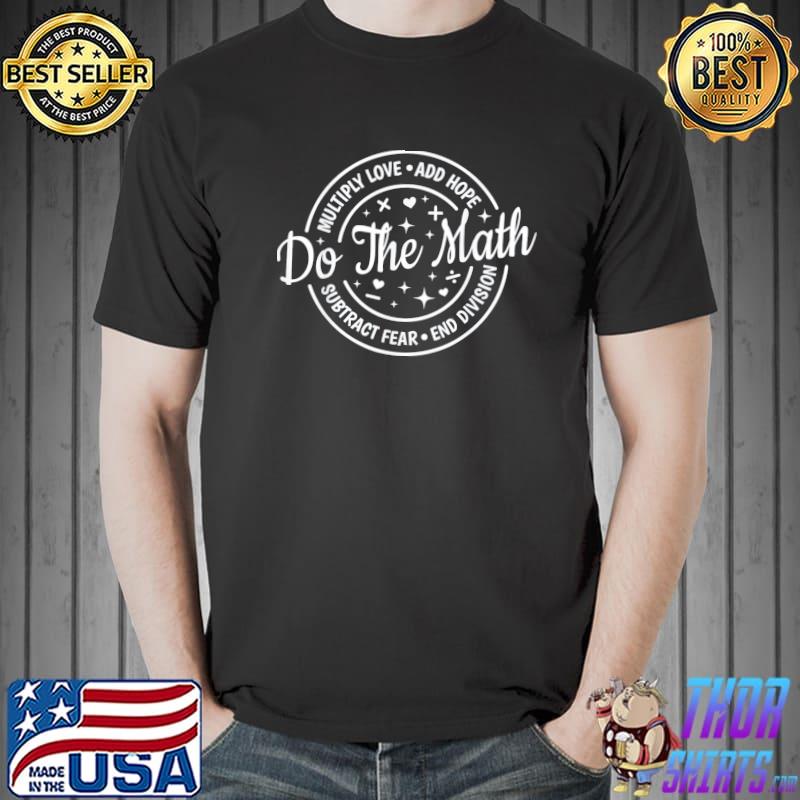 Do the math motivational positive math classic shirt