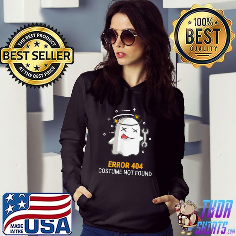 Error 404 Costume Not Found Easy Halloween Ghost T-Shirt Hoodie