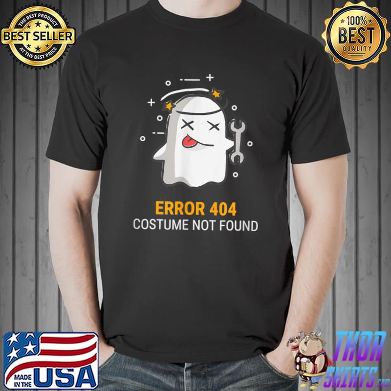 Error 404 Costume Not Found Easy Halloween Ghost T-Shirt