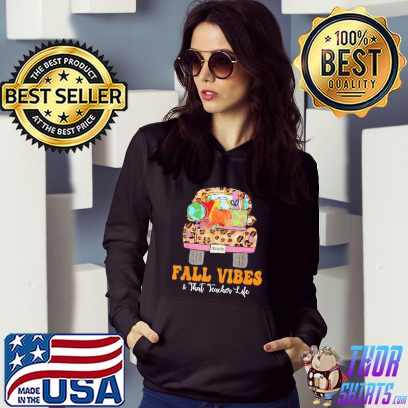 Fall vibes that teacher life fall truck teacher fall season s Hoodie