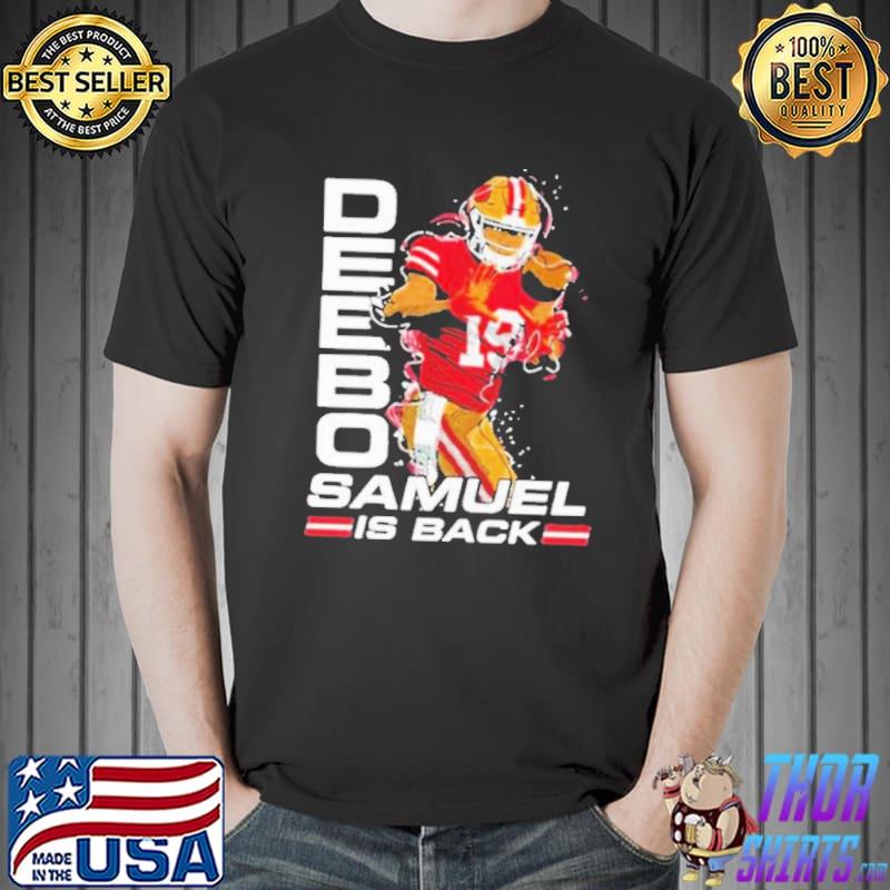Funny deebo samuel is back shirt