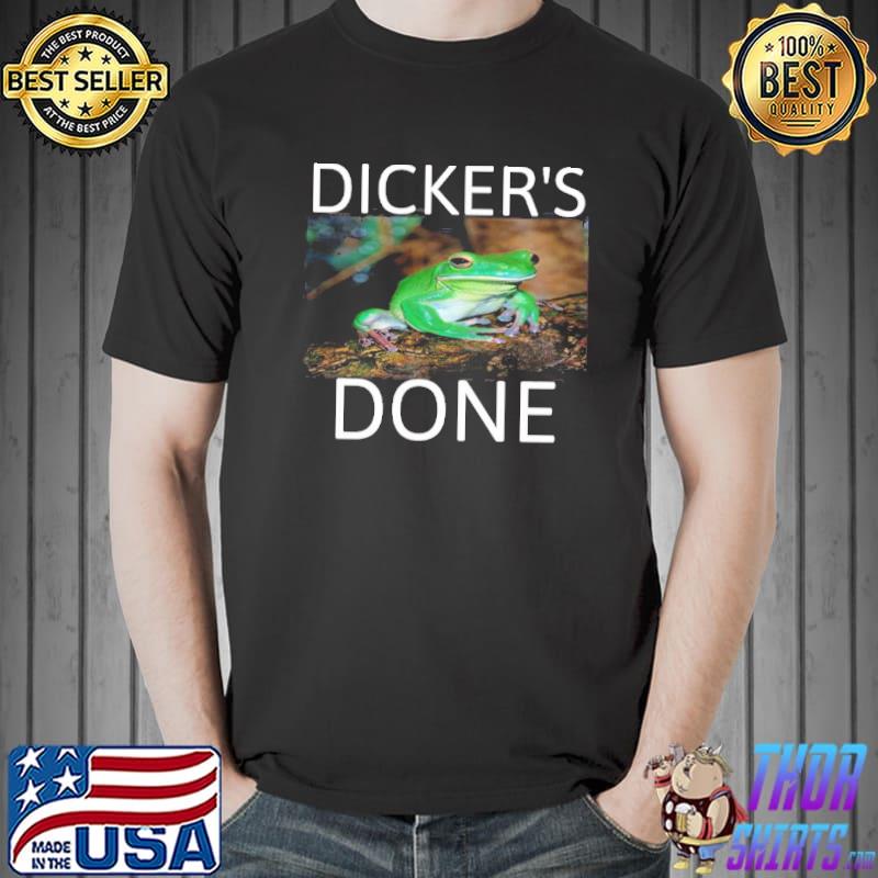 Green frog dicker's done tallah shirt