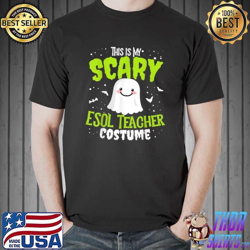 Halloween this is my scary esol teacher custome T-Shirt