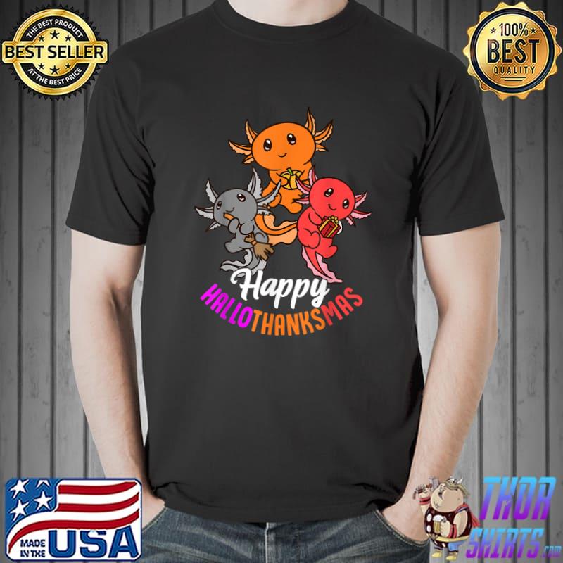 Happy Hallothanksmas Axolotl Lover With Gifts Halloween Christmas T-Shirt