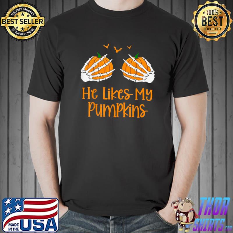 He Likes My Pumpkins Matching Couples Pumpkin Bats Skeleton Hands Halloween T-Shirt