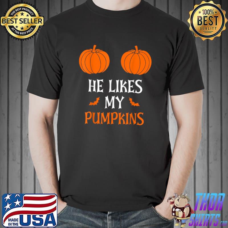 He Likes My Pumpkins She Likes My Broomstick And Bats Halloween T-Shirt