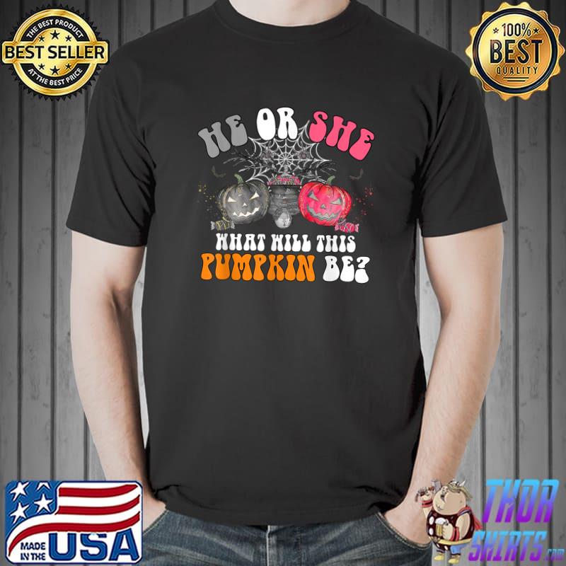 He Or She What Will Our Little Pumpkin Be Gender Reveal Spiders Halloween T-Shirt