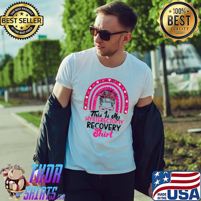 Hysterectomy Recovery Products Uterus Support Messy Bun With Flower And Rainbow T-Shirt