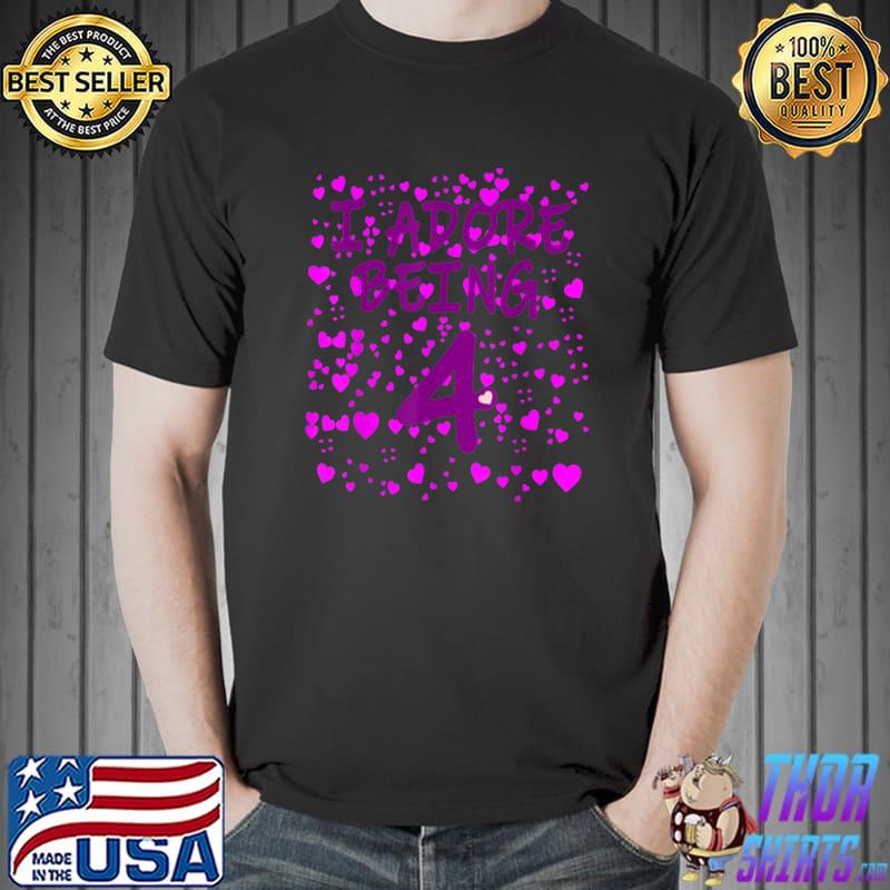 I Adore Being 4 Years Old 4th Birthday Hearts T-Shirt