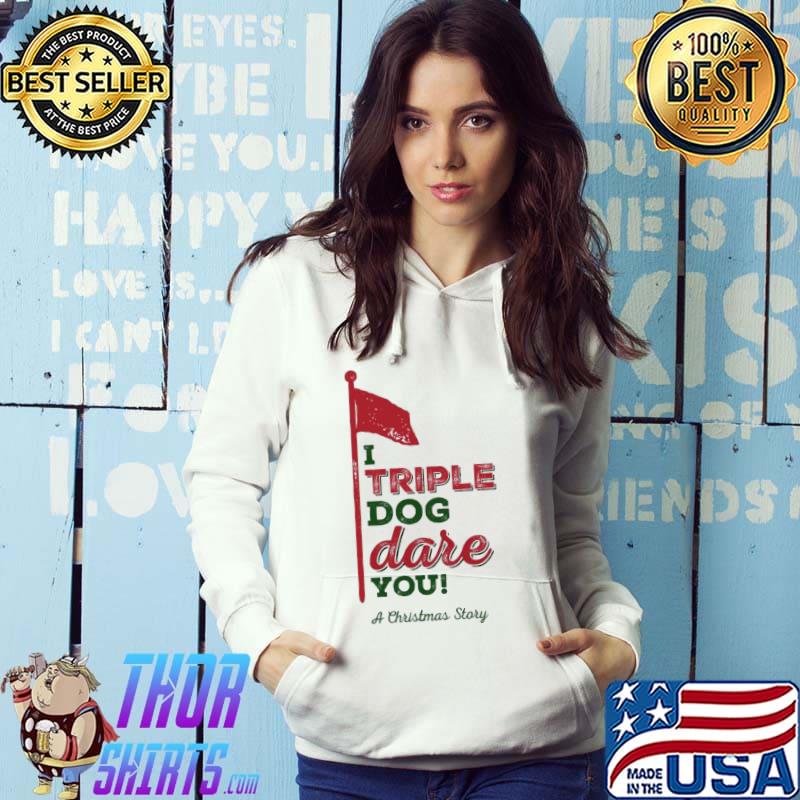 I triple dog dare you a christmas story classic s Hoodie