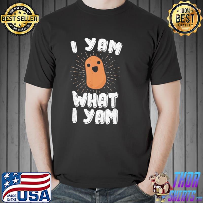 I yam what I yam funny potato pun thanksgiving shirt