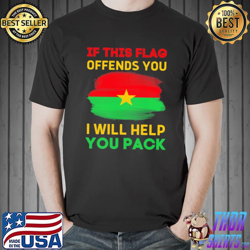 If this flag offends you I will help you pack Burkina faso flag shirt