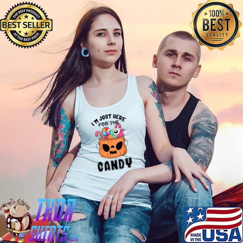I'm Just Here For The Candy Halloween Pumpkin Sweets T-Shirt Tank Top