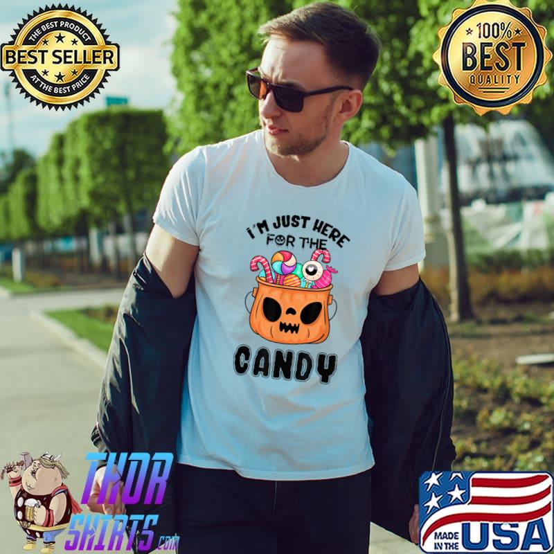 I'm Just Here For The Candy Halloween Pumpkin Sweets T-Shirt