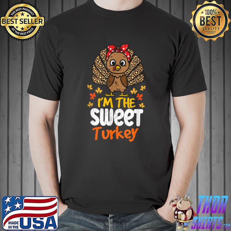 I'm The Sweet Turkey Leopard Happy Thanksgiving 2022 Autumn Fall T-Shirt