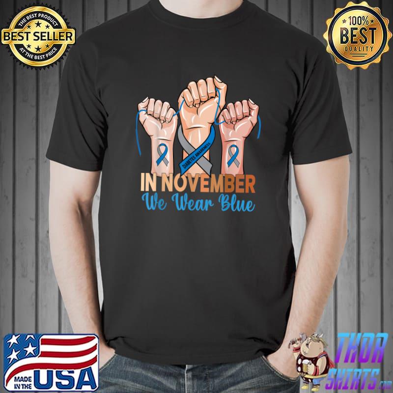 In November We Wear Blue Strong Hands Diabetes Awareness T-Shirt