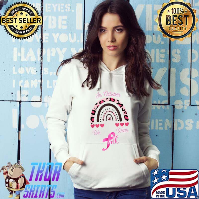 In October We Wear Pink Breast Cancer Rainbow Leopard T-Shirt Hoodie