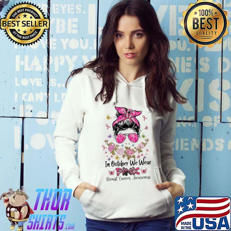In october we wear pink messy bun breast cancer awareness s Hoodie