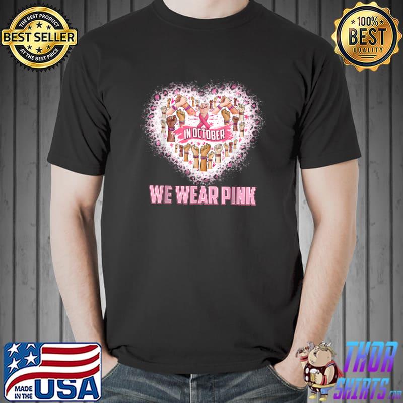 In october we wear pink ribbon heart breast cancer awareness month T-Shirt